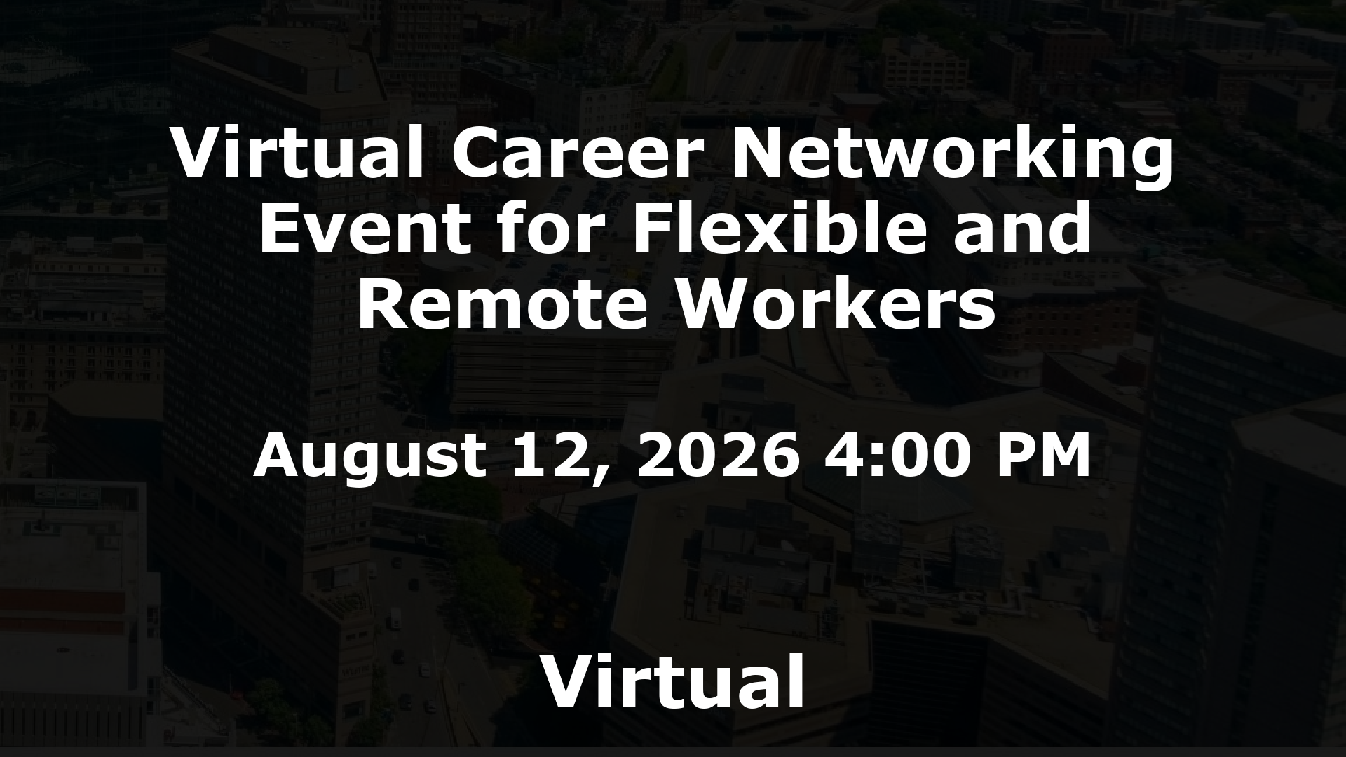 Virtual Career Networking Event for Flexible and Remote Workers event image